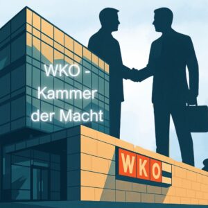 Wirtschaftskammer Österreich – Stimme der Wirtschaft oder Stimme der Mächtigen?